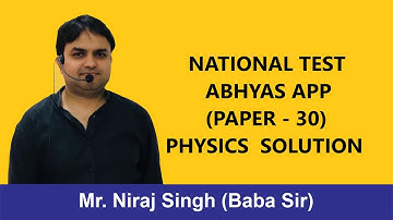 NTA (NATIONAL TEST ABHYAS APP) - PAPER 30 | PHYSICS SOLUTION