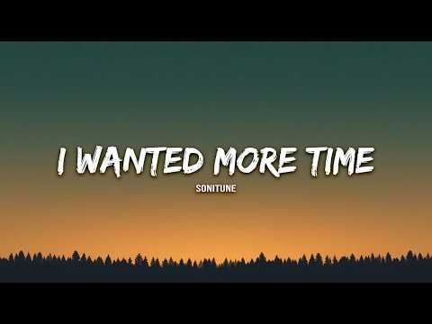 I Wanted More Time | Heartbreak Love Song (Lyrics)