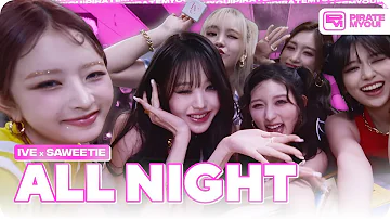 IVE - All Night (Feat. Saweetie) (Line Distribution)