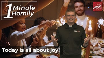 Today We Rejoice! | One-Minute Homily