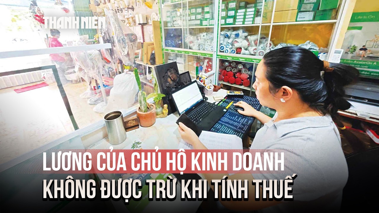 Lương của chủ hộ kinh doanh không được trừ khi tính thuế thu nhập cá nhân