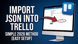 How to Import JSON into Trello (2026 Official Data Import Guide)