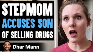 Stepmom Accuses SON Of SELLING DRUGS, What Happens Is Shocking | Dhar Mann