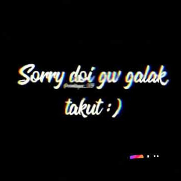 Selingkuh (sorry doi gw galak  takut*)😭🤣