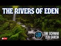 Exploring edens waters unraveling the mystery of the rivers with zen garcia  tim schwab