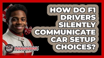 How Do F1 Drivers Silently Communicate Car Setup Choices? - The Racing Xpert