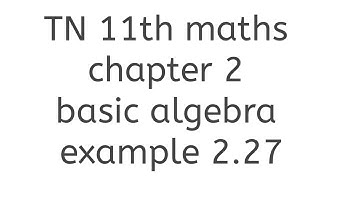 TN 11th maths chapter 2 basic algebra example 2.27 learn maths with thilaga