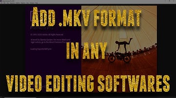 ADD .MKV IN ADOBE PREMIERE | .MKV IN SONY VEGAS | .MKV IN FINAL CUT | FASTEST AND EASIEST TRICK