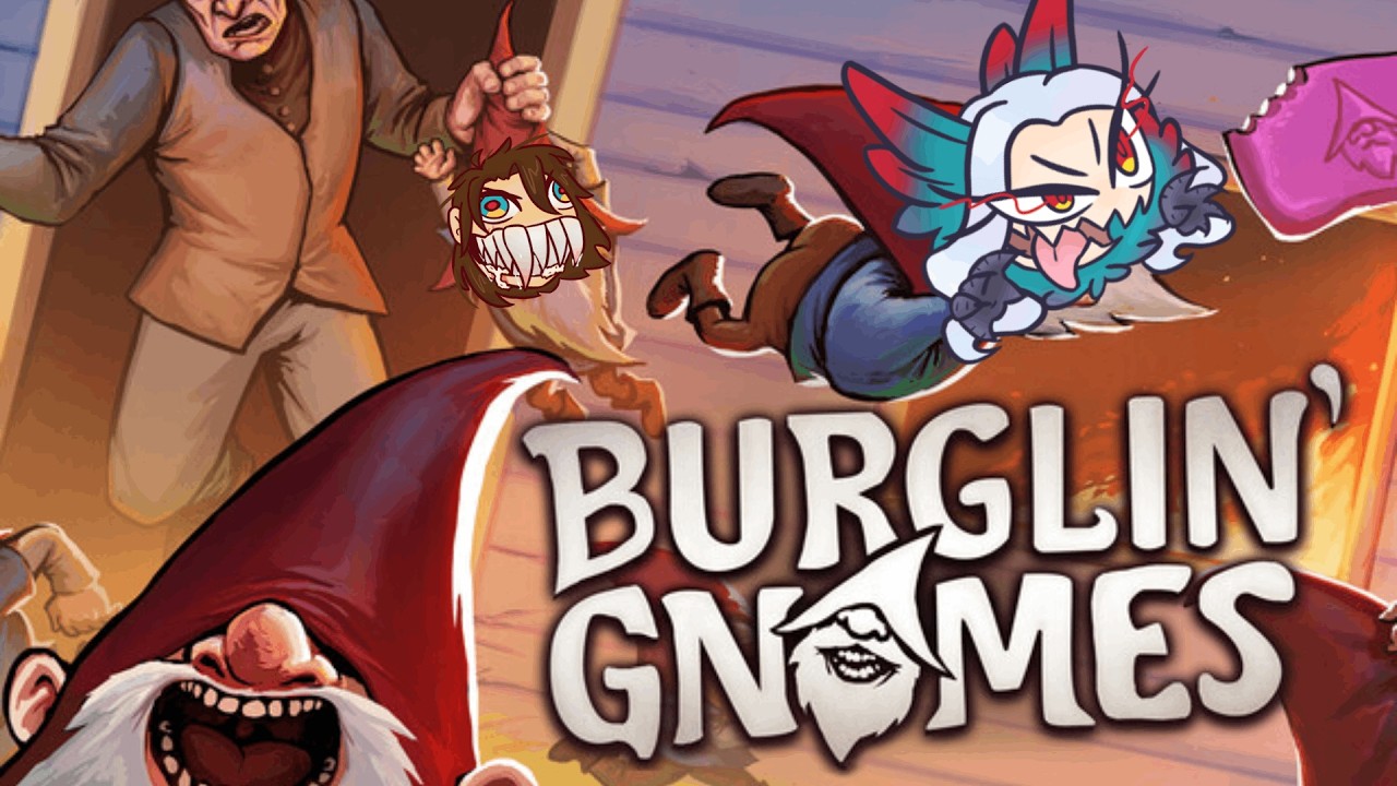 Burglin gnomes | we burglin your homes