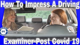 How to Impress a Driving Examiner Post COVID-19 | DTC Driving Test UK