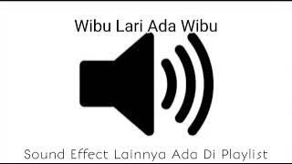 Sound Effect Wibu Lari Ada Wibu