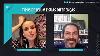 Tipos de jejum e suas diferenças - Dr. Frederico Porto convida Dra  Maíra Soliani