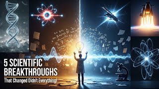 5 Scientific Breakthroughs That Changed Everything (And Almost Didn’t Happen!)