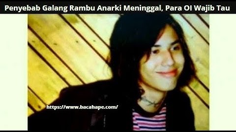 Penyebab Galang Rambu Anarki Meninggal