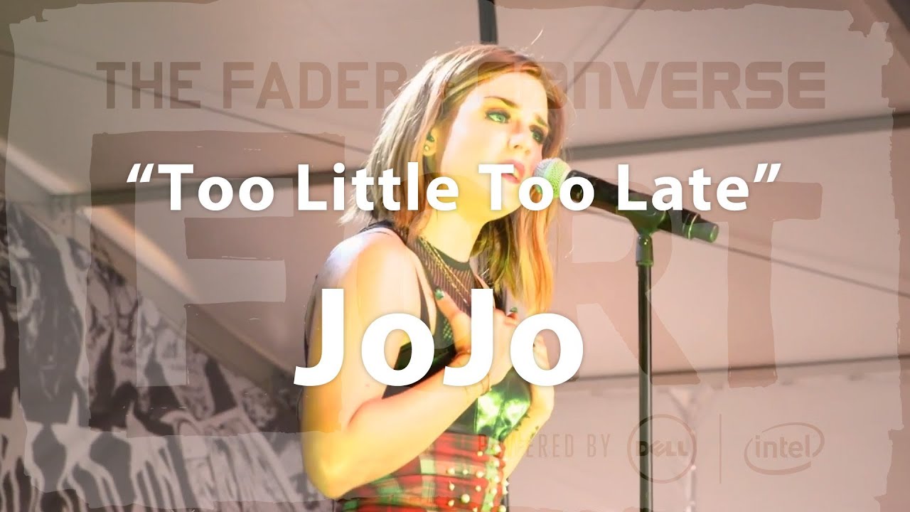 JoJo, "Too Little Too Late" - Live at The FADER FORT - YouTube