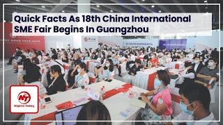 Quick Facts As 18Th China International Sme Fair Begins In Guangzhou
