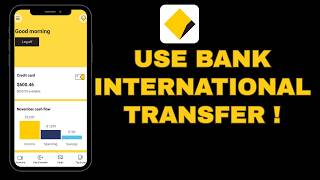 How to Use CommBank International Transfer !