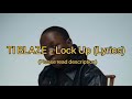 TI BLAZE - Lock Up (Lyrics)