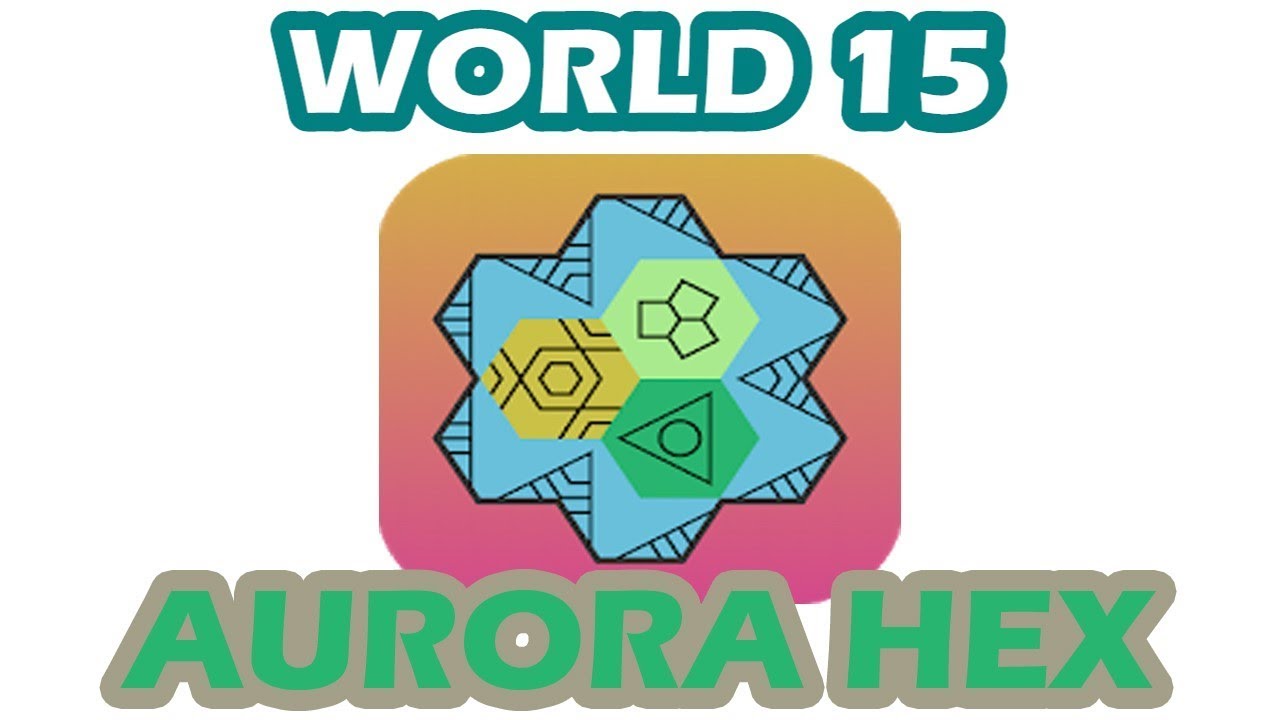 Aurora Hex - World 15 | All Level 1 - 30 | Walkthrough