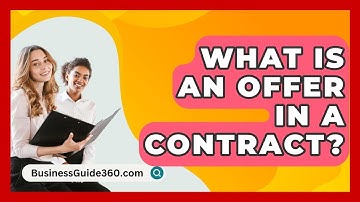 What Is An Offer In A Contract? - BusinessGuide360.com