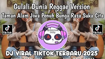 GULALI DUNIA REGGAE VERSION - RHOMA IRAMA || TAMAN ALAM JIWA PENUH BUNGA VIRAL TIKTOK TERBARU 2025 