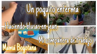 Un poco enferma🤧Haciendo blusas en jean👚 Mamá Bogotana