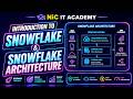 Day 02 - Snowflake Introduction and Architecture Snowflake tutorial for beginners