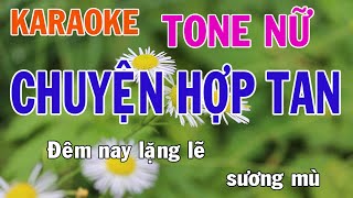 Chuyện Hợp Tan Karaoke Tone Nữ Nhạc Sống - Phối Mới Dễ Hát - Nhật Nguyễn