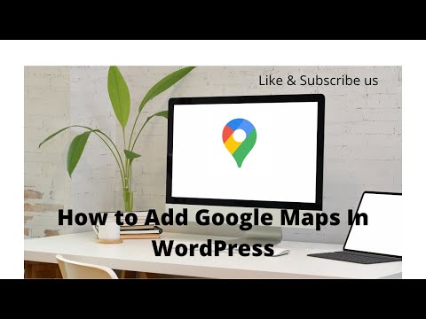 How to Add Google Maps in WordPress
