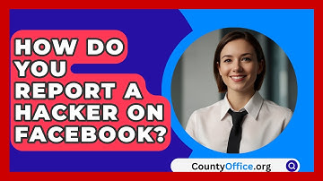 How Do You Report A Hacker On Facebook? - CountyOffice.org