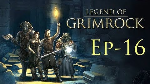 #16 Legend of Grimrock Let