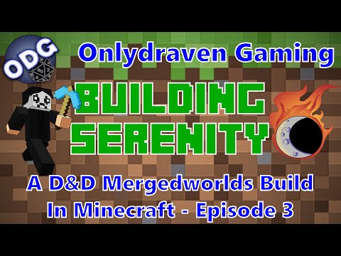 Building Serenity - A Dungeons & Dragons Build in Minecraft - Episode 2 thumbnail