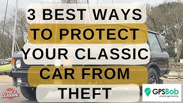 Best 3 ways to protect your Classic car against theft! GPS BOB Tracker
