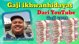 Ikhwan Hidayat's Salary from YouTube in 2021