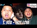 FIRST TIME HEARING TO T. Rex - Hot Love (1971) REACTION