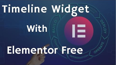 Add And Custumize Timeline Widget By Using ELEMENTOR FREE | WordPress 2021