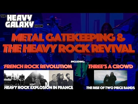HG | Metal Gatekeeping & The Heavy Rock Revival (discussion/videos)