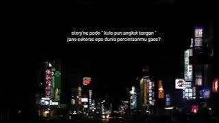 'Kulo mpon angkat tangan' || story' wa lagu jawa