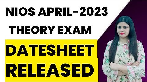 Nios Datesheet Released April 2023 | Nios Theory Exam Datesheet | Nios Big Update