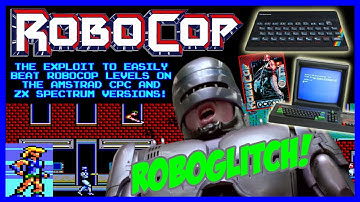 ROBOGLITCH! The Amstrad CPC & ZX Spectrum ROBOCOP Exploit You Can Use To Easily Beat Levels!