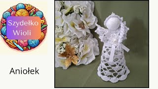 Szydełko Wioli - aniołek👼/angel/crochet