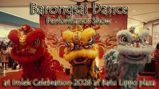 Barongsai Dance Performance Show at Imlek Celebration 2026 at Batu Lippo plaza