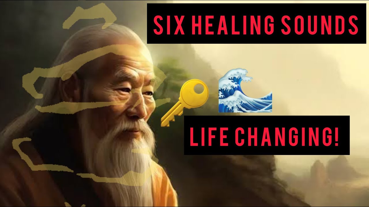 Ancient Taoist Wisdom The Secrets of Six Healing Sounds YouTube