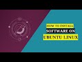 How to Install Software on Ubuntu Linux
