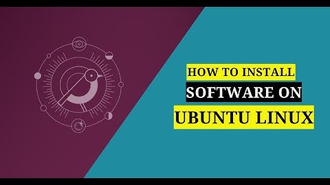 How to Install Software on Ubuntu Linux