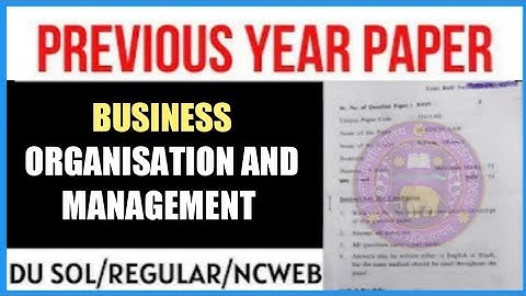 DU SOL PREVIOUS YEAR QUESTION PAPER II BUSINESS ORGANISATION & MANAGEMENT II SOL I REGULAR I NCWEB