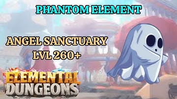 How does PHANTOM perform in ANGEL SANCTUARY ENDGAME?! | Elemental Dungeons