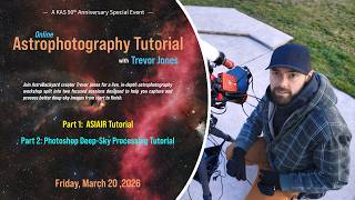 Online Astrophotography Tutorial with Trevor Jones