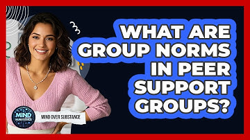 What Are Group Norms In Peer Support Groups? - Mind Over Substance