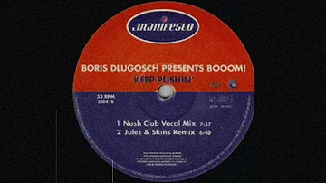 Boris Dlugosch Presents Booom! - Keep Pushin' (Nush Club Mix)
